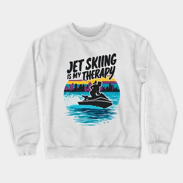 Jet Skiing Is My Therapy. Jet Skiing Crewneck Sweatshirt by Chrislkf